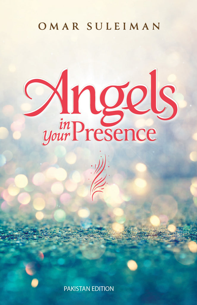 ANGELS IN YOUR PRESENCE - Pakistan Edition - Published by Kube Publishing - Front Cover