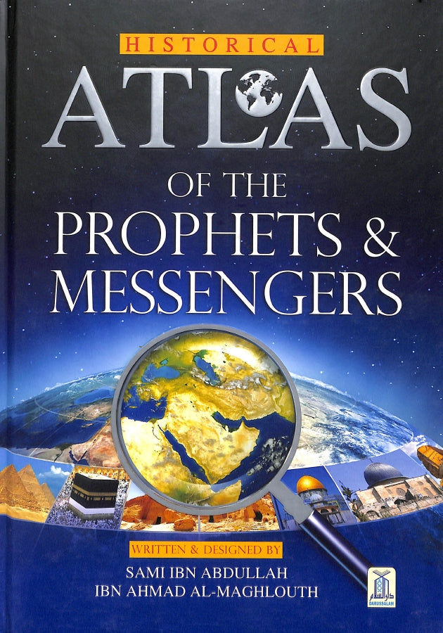 Historical Atlas Of The Prophets and Messengers - Published by Darussalam - Front Cover