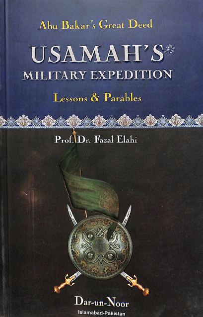 Abu Bakar’s Great Deed Usamah’s Military Expedition - Lessons & Parables - Front Cover