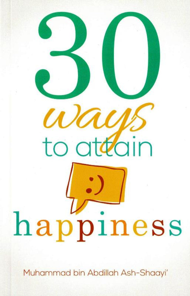 30 Ways To Attain Happiness - Published by Dakwah Corner Bookstore - Front Cover