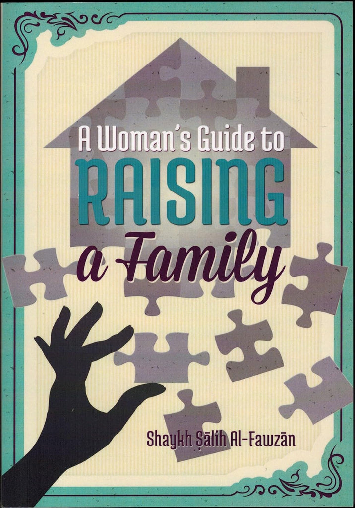 A Woman’s Guide To Raising A Family - Published by Hikmah Publications - Front Cover