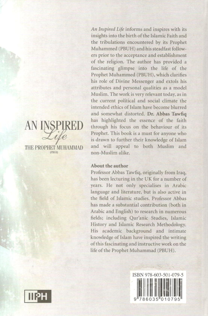 An Inspired Life The Prophet Muhammad - Published by International Islamic Publishing House - Back Cover