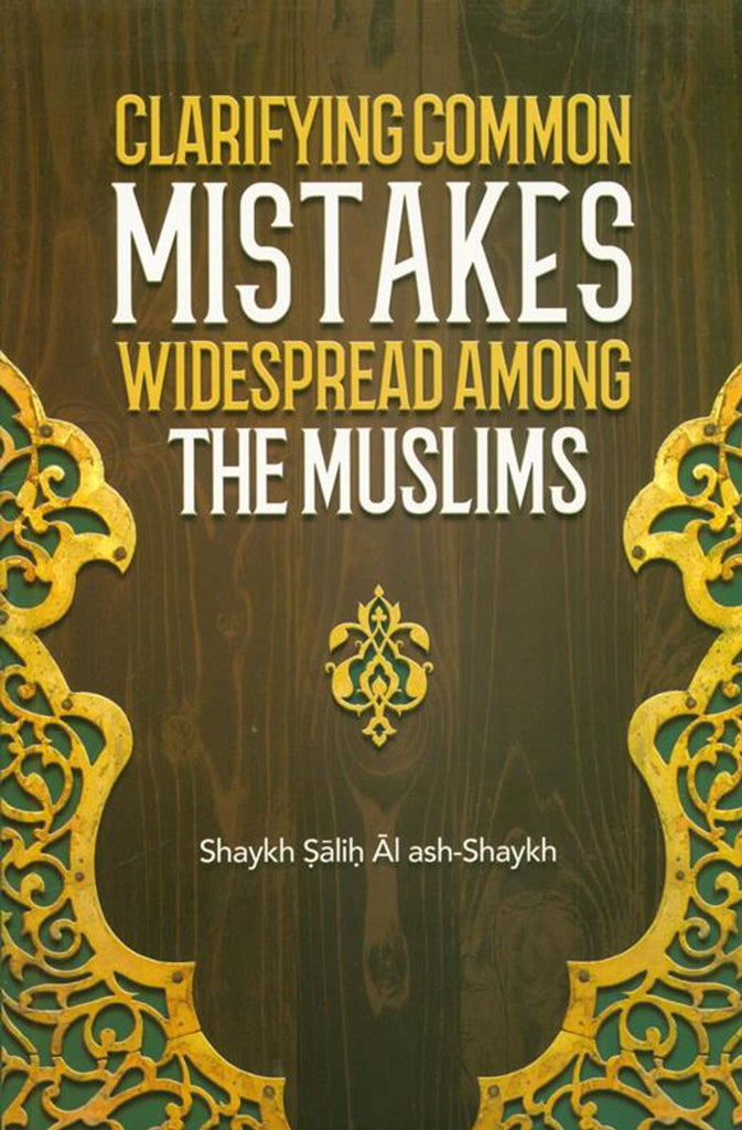 Clarifying Common Mistakes Widespread Among The Muslims - Published by Authentic Statements Publications - Front Cover