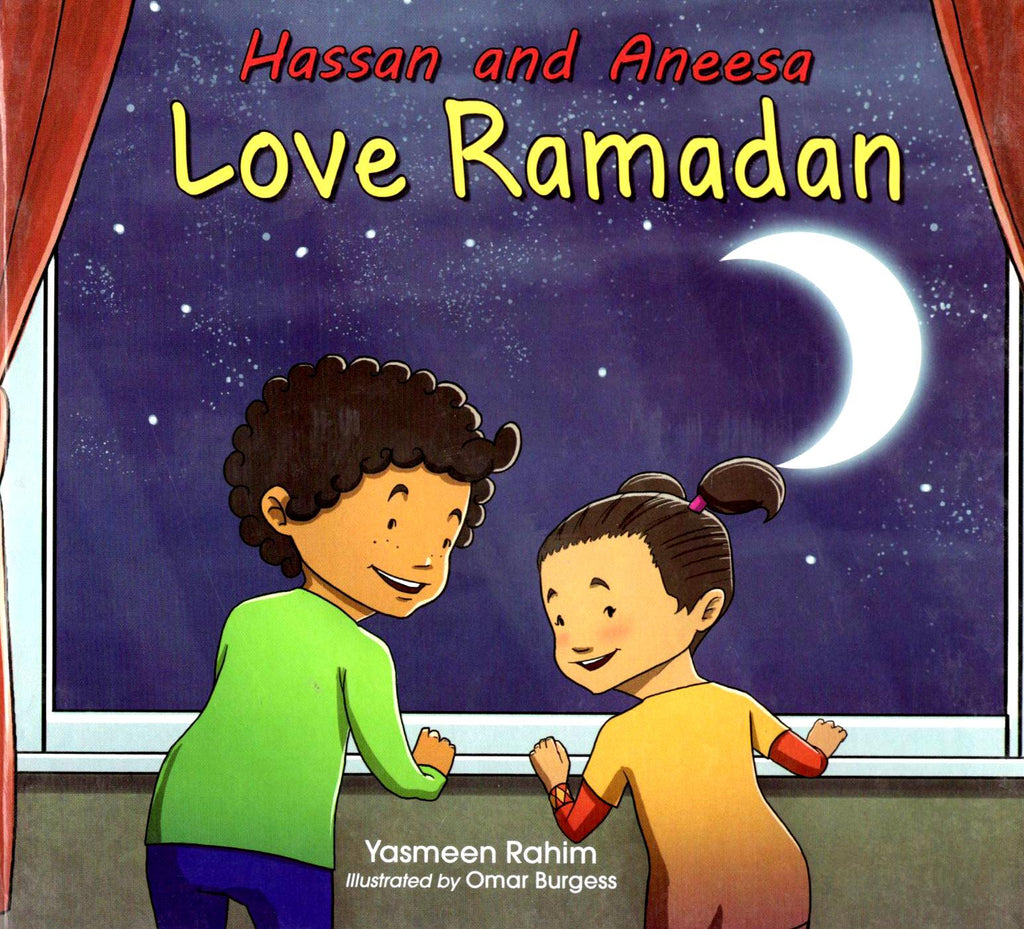 Hassan and Aneesa Love Ramadan -Published by Kube Publishing - Front Cover