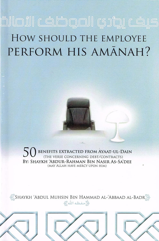 How Should The Employee Perform His Amanah 50 Benefits Extracted from Ayaat ul-Dain - Maktabatul Irshad - Front Cover