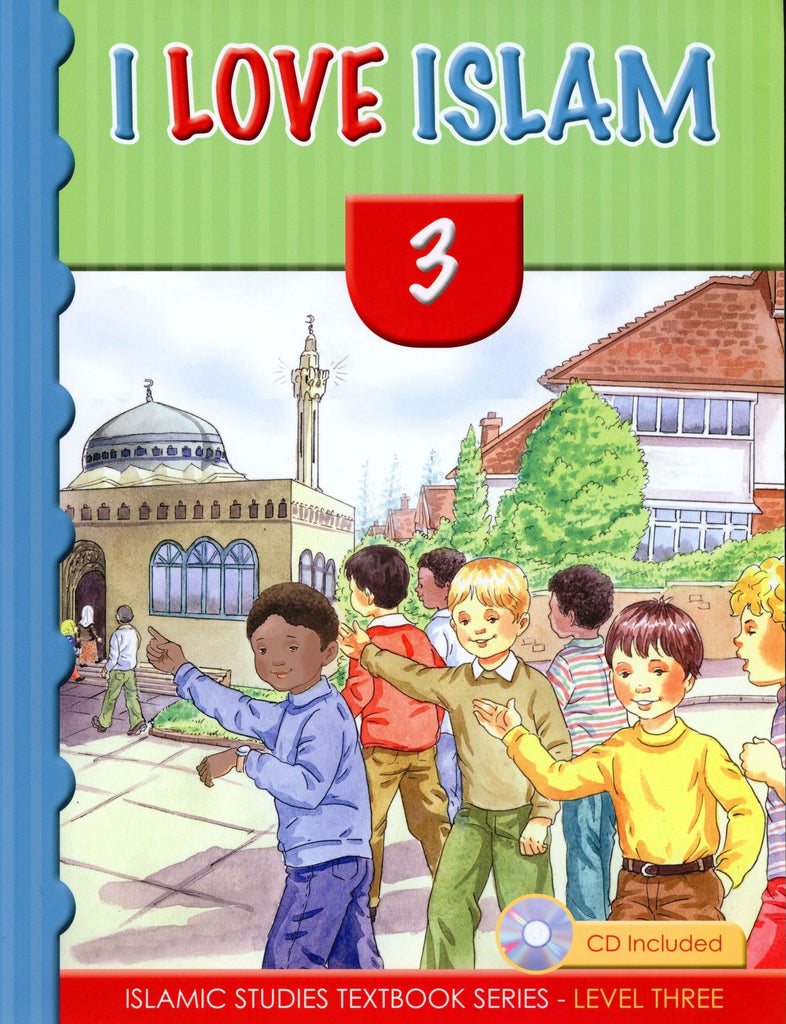 I Love Islam - Level 3 - Textbook - Published by ISF Publications - Front Cover