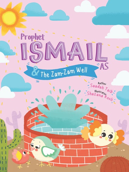Prophet Ismail and the Zam Zam Well Activity Book - The Prophets of Islam Activity Books 
