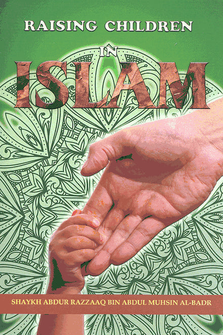 Raising Children In Islam - Published by Maktabatul Irshad - Front Cover
