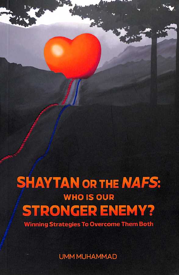 Shaytan Or The Nafs - Who Is Our Stronger Enemy - Published by Learn & Grow - Front Page