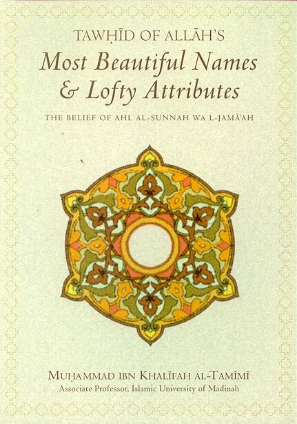 Tawhid Of Allah's Most Beautiful Names & Lofty Attributes - Published by Al-Hidaayah Publishing - Front Cover