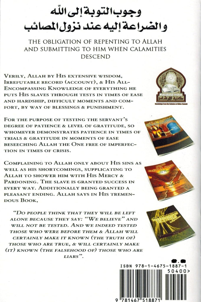 The Obligation Of Repenting To Allah and Submitting To Him When Calamities Descend - Published by Maktabatul Irshad - Back Cover
