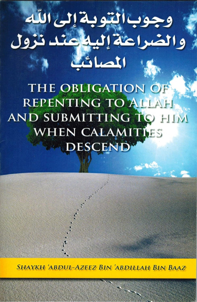 The Obligation Of Repenting To Allah and Submitting To Him When Calamities Descend - Published by Maktabatul Irshad - Front Cover