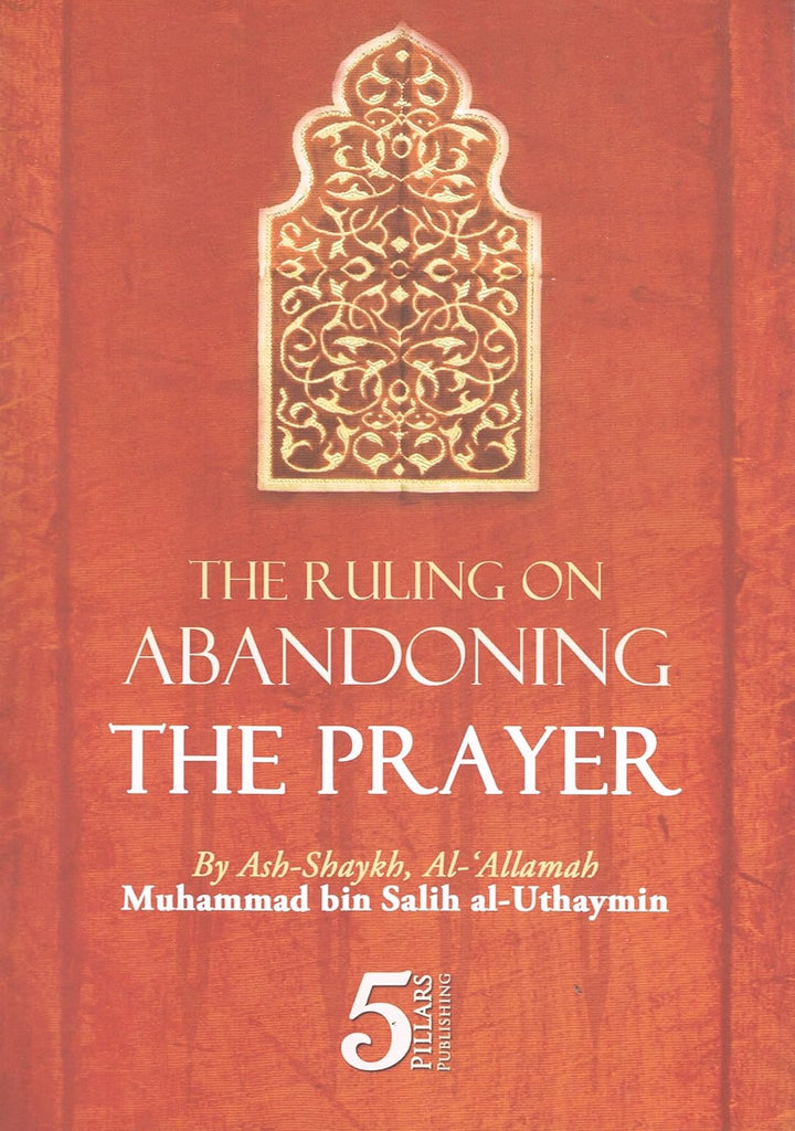 The Ruling On Abandoning The Prayer - Published by 5 Pillars Publishing - Front Cover