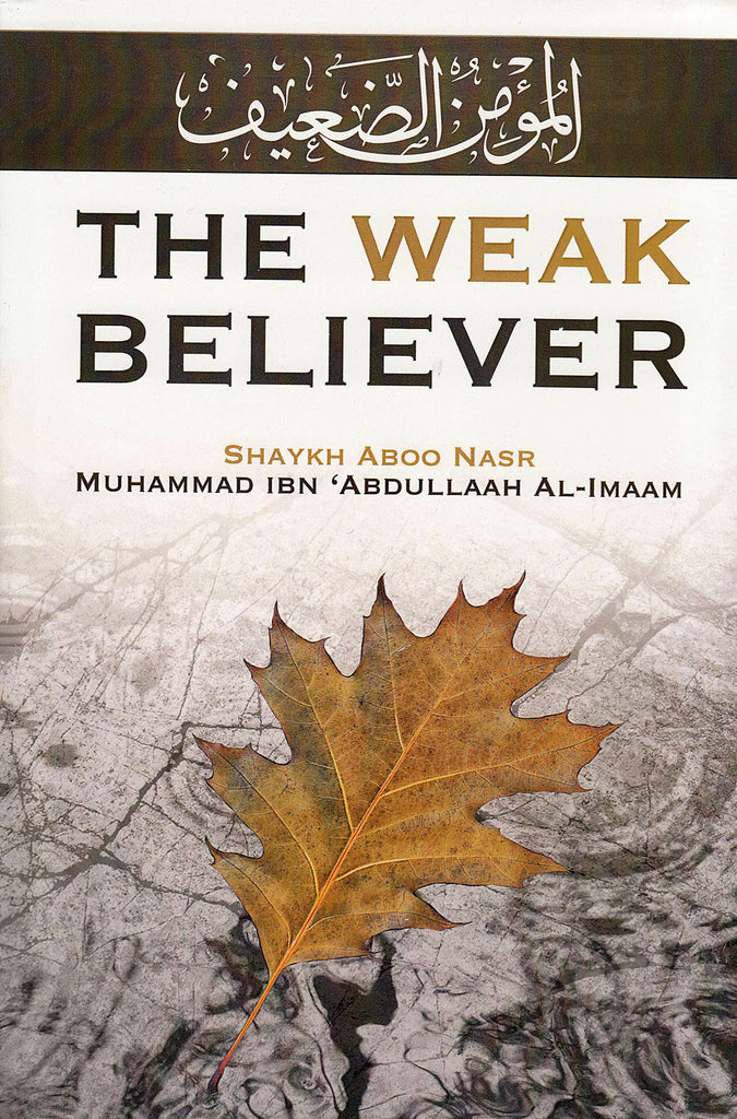 The Weak Believer - Published by Maktabatul Irshad - Front Cover