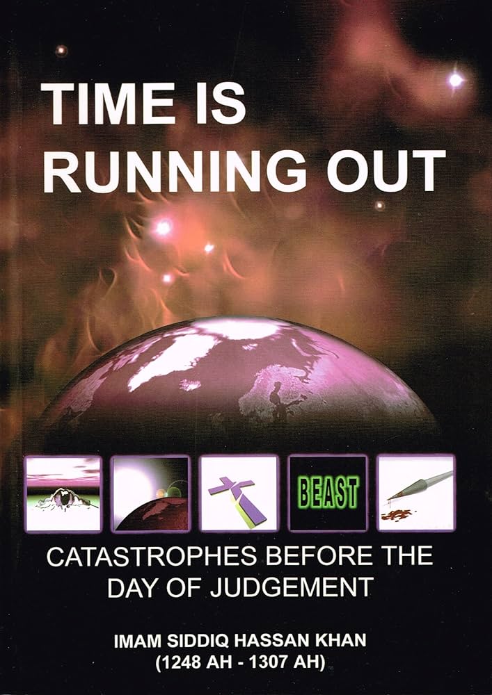 Time Is Running Out - Catastrophes Before the Day of Judgement - Published by Al-Firdous LTD. - Front Cover