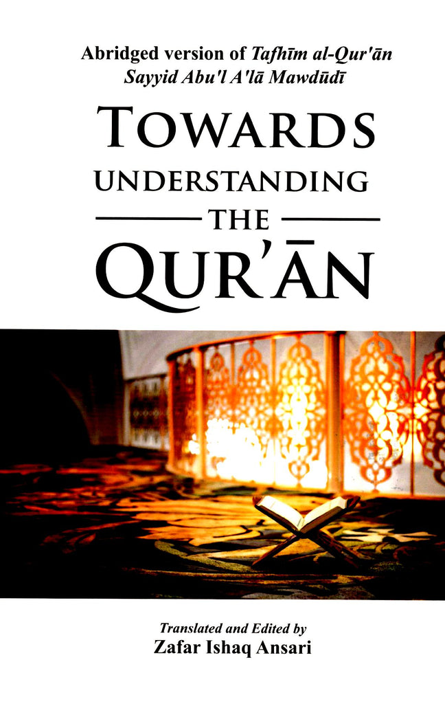 Towards Understanding The Quran - Published by Institute of Policy Studies - Front Cover