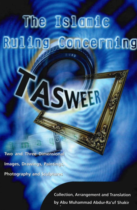 The Islamic Ruling Concerning Tasweer - Front Cover