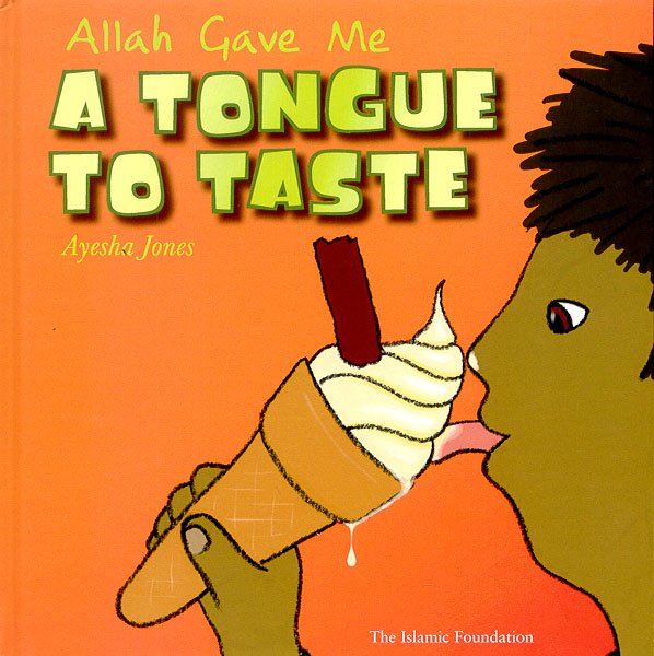 Allah Gave Me A Tongue To Taste