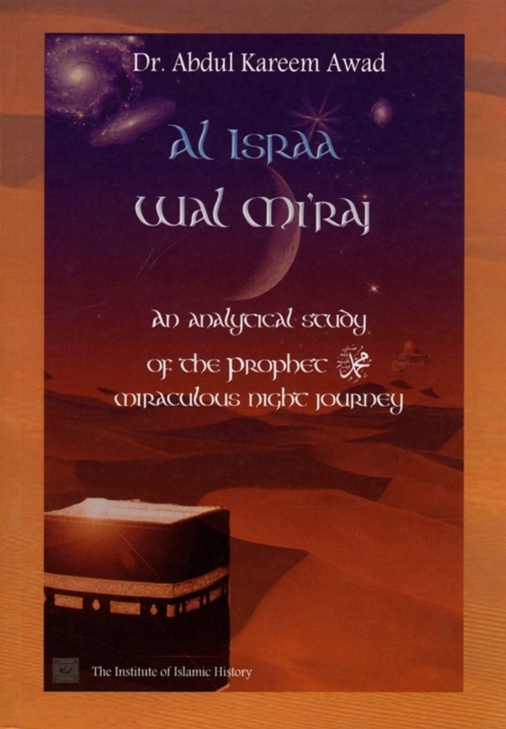 Al-Israa Wal Miraj - An Analytical Study Of The Prophet's Miraculous Night Journey
