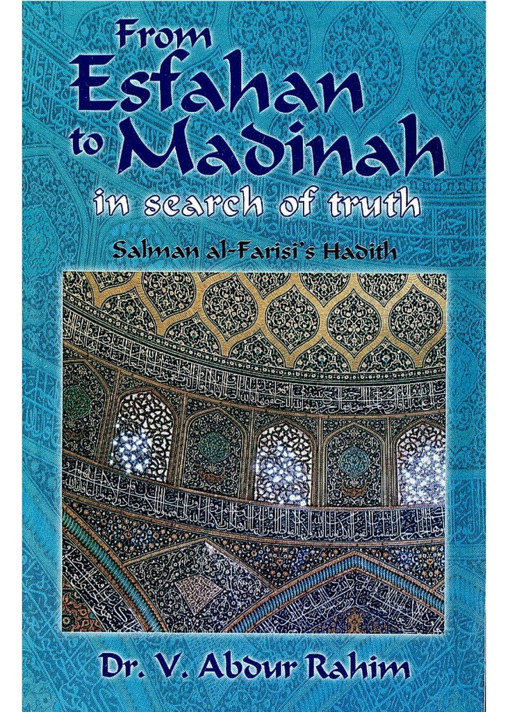 From Esfahan To Madinah In Search Of Truth: Salman Al-Farsi Hadith - English_Book