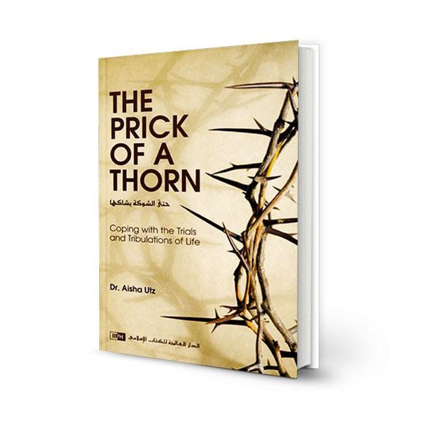 The Prick of a Thorn : Coping with the Trials and Tribulations of Life - English_Book