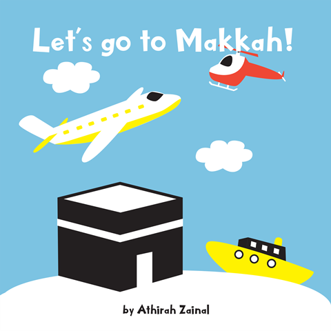 Lets Go To Makkah ! - Boardbook For Toddlers - English_Book