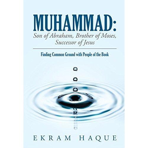 Muhammad : Son of Abraham Brother of Moses Successor of Jesus - English_Book