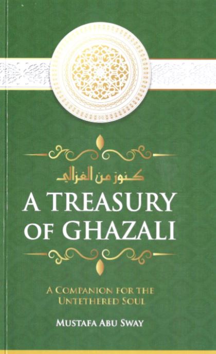 A Treasury Of Ghazali - A Companion For The Untethered Soul - Pakistan Edition - Ships only within Pakistan / Paperback - English Book