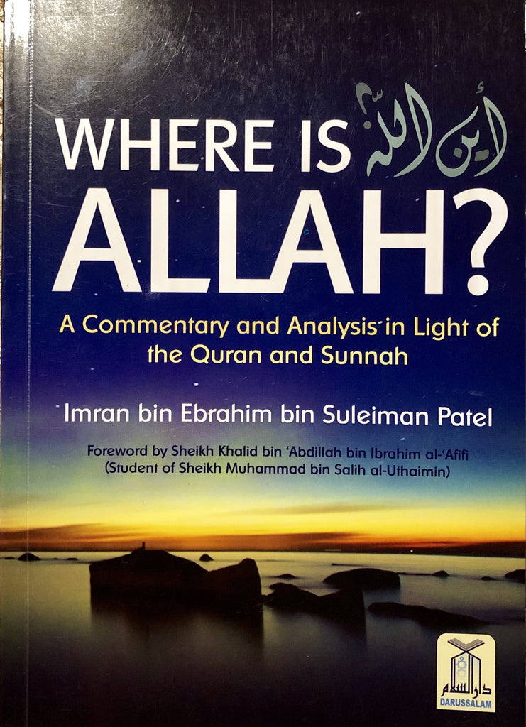 Where Is Allah : A Commentary and Analysis In Light Of The Quran and Sunnah - English_Book