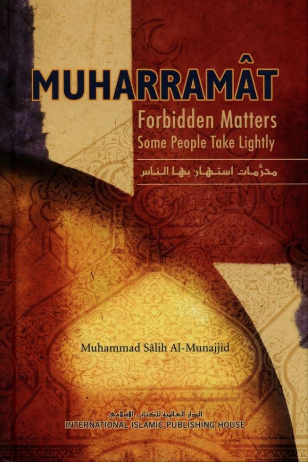 Muharramat - Forbidden Matters That Some People Take Lightly - Hardback - English_Book