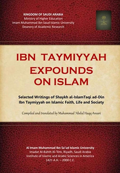 Ibn Taymiyyah Expounds On Islam : Selected Writings Of Ibn Taymiyyah On Islamic Faith Life And Society - English_Book