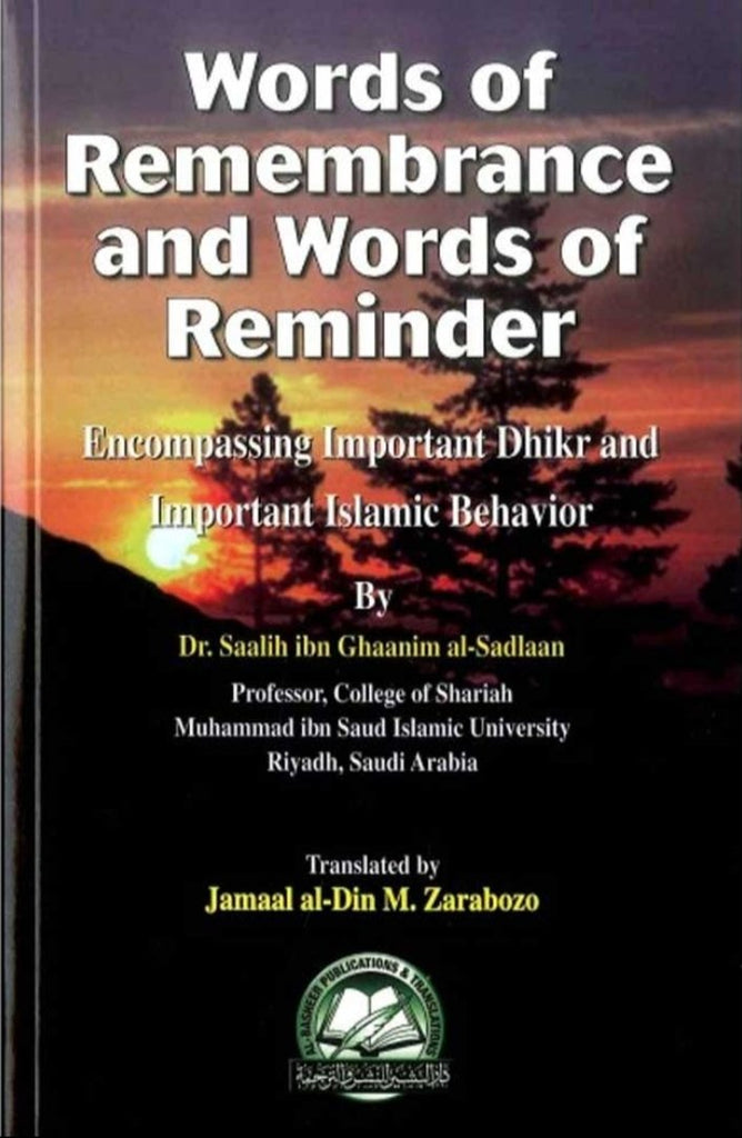 Words Of Remembrance & Words Of Reminder : Encompassing Important Dhikr and Important Islamic Behaviour - English_Book