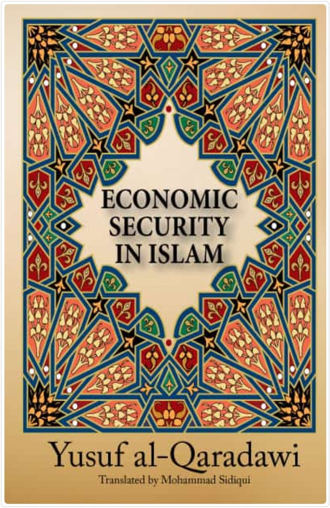 Economic Security In Islam: English Translation Of Mushkila fil Faqr wa Kaifa ’Aalajaha al-Islam - English_Book