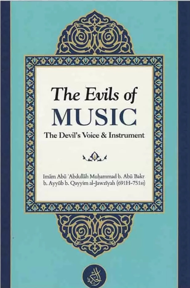 The Evils of Music - The Devil's Voice and Instrument - Published by Hikmah Publications - front cover