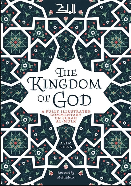 The Kingdom of God - A Fully Illustrated Commentary On Surah al-Mulk - English Book