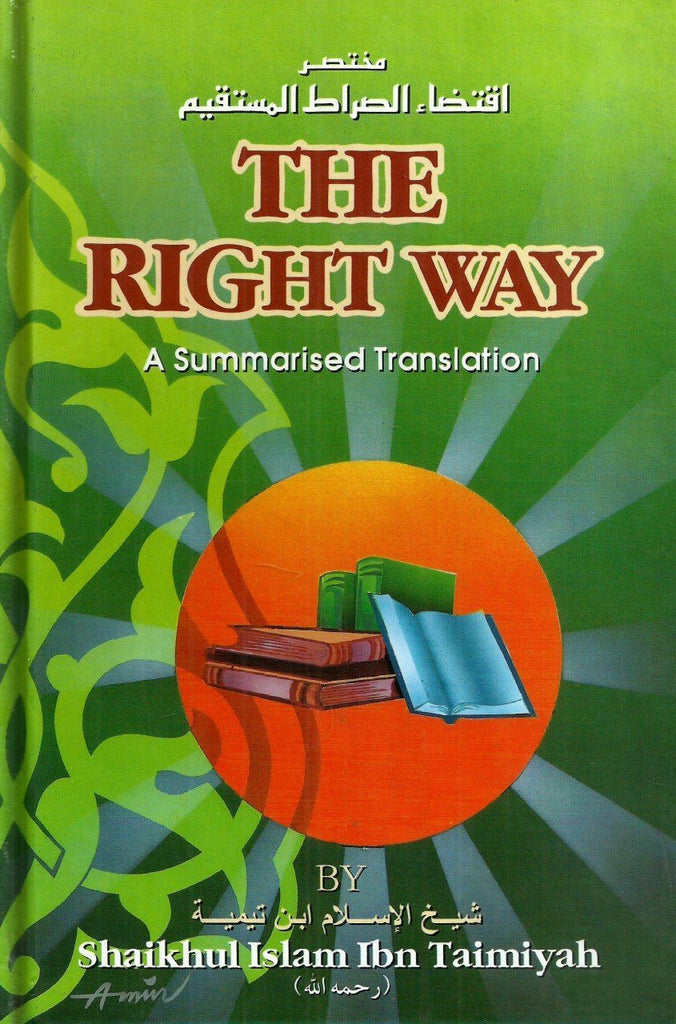 The Right Way: A Summarised Translation Of Iqtidaa As-Sirat Al-Mustaqeem - English_Book