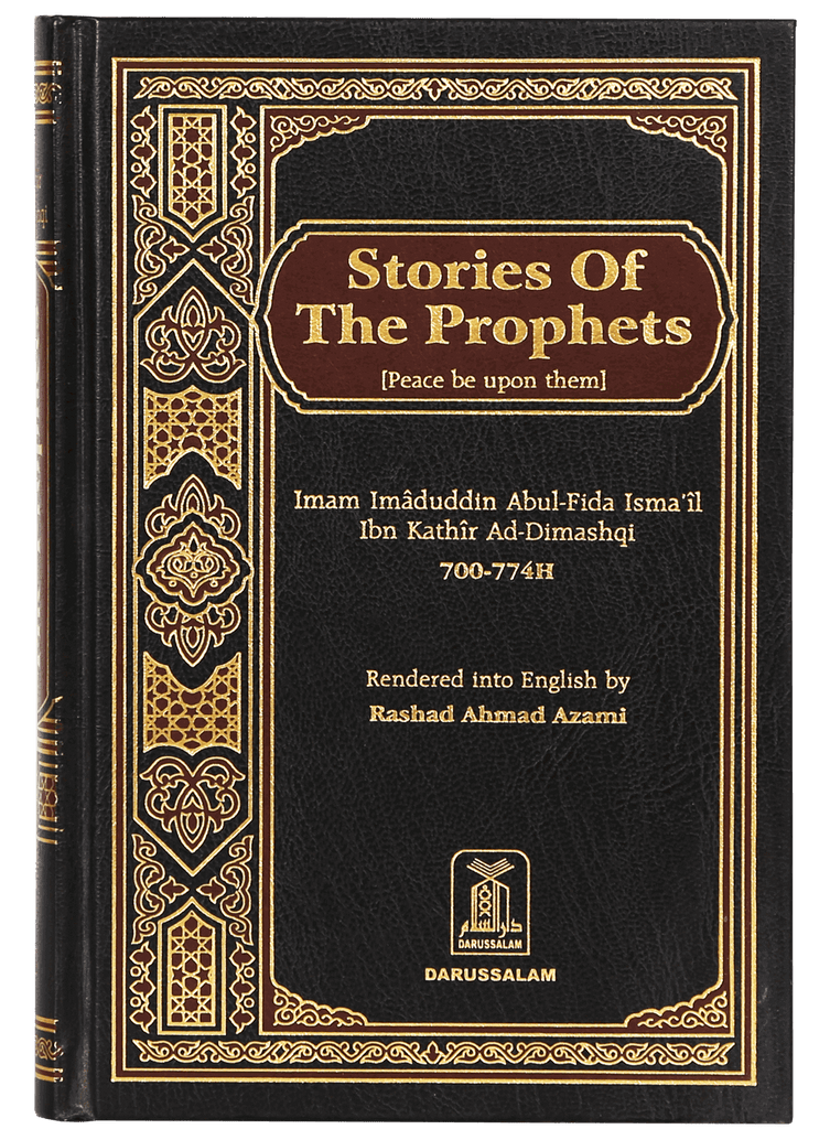 Stories Of The Prophets: Compiled From Al-Bidayah wan-Nihayah - English Book